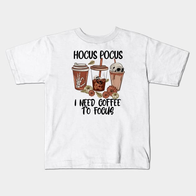 Hocus Pocus I Need Coffee to Focus Kids T-Shirt by CB Creative Images